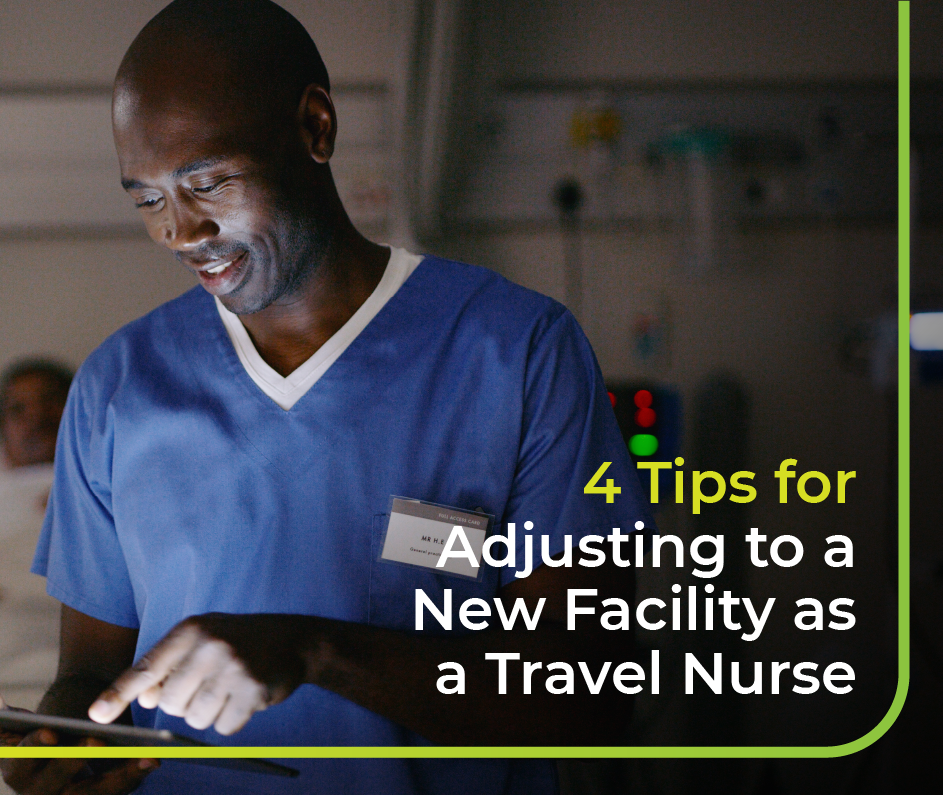 4 Tips for Adjusting to a New Facility as a Travel Nurse