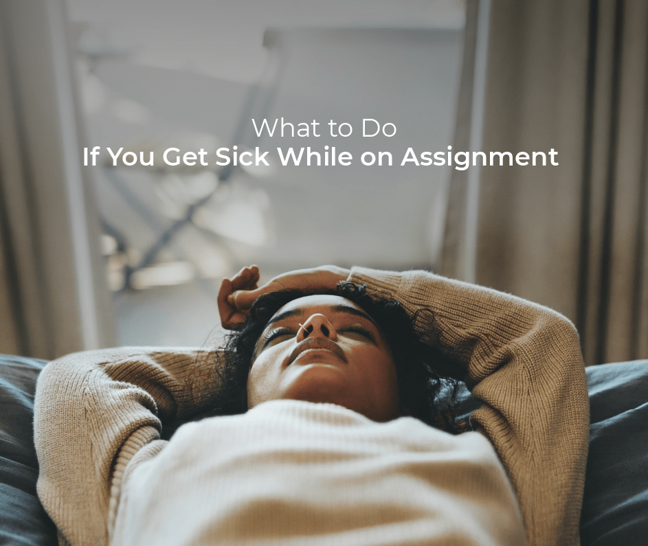 What to Do If You Get Sick While on Assignment