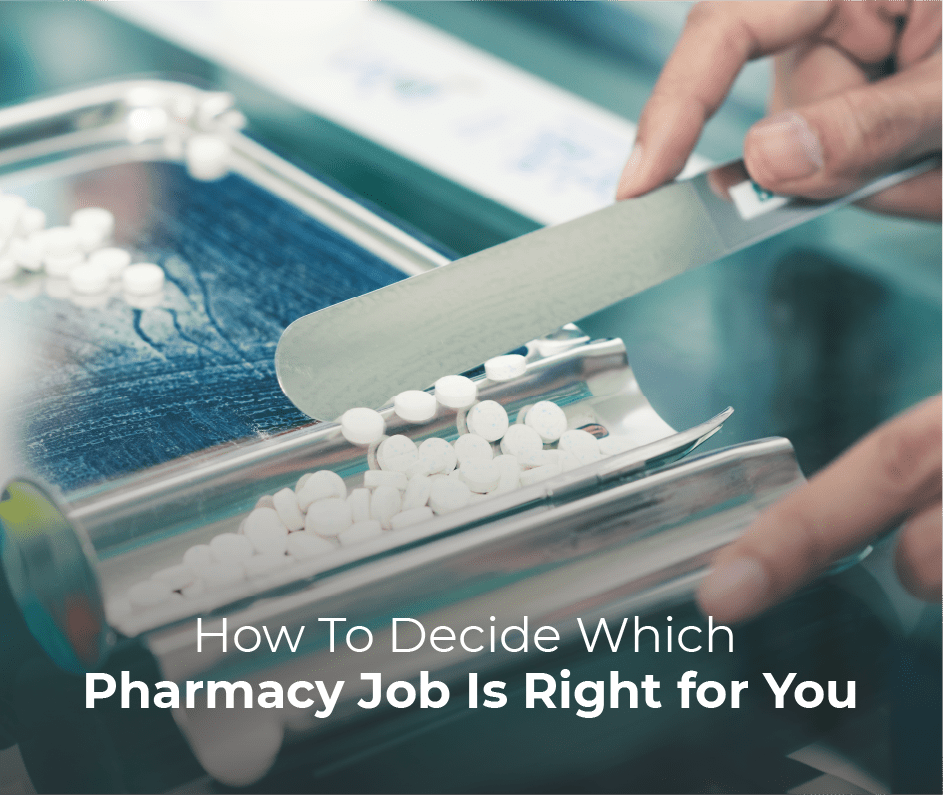 How To Decide Which Pharmacy Job Is Right for You