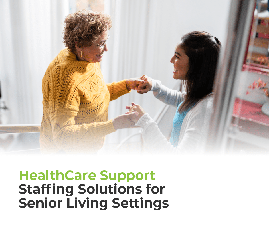HEALTHCARE SUPPORT STAFFING SOLUTIONS FOR THE SENIOR LIVING SECTOR